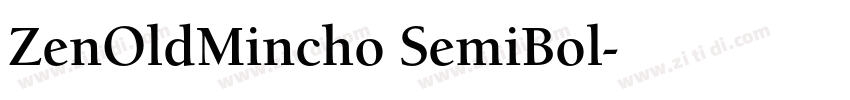 ZenOldMincho SemiBol字体转换